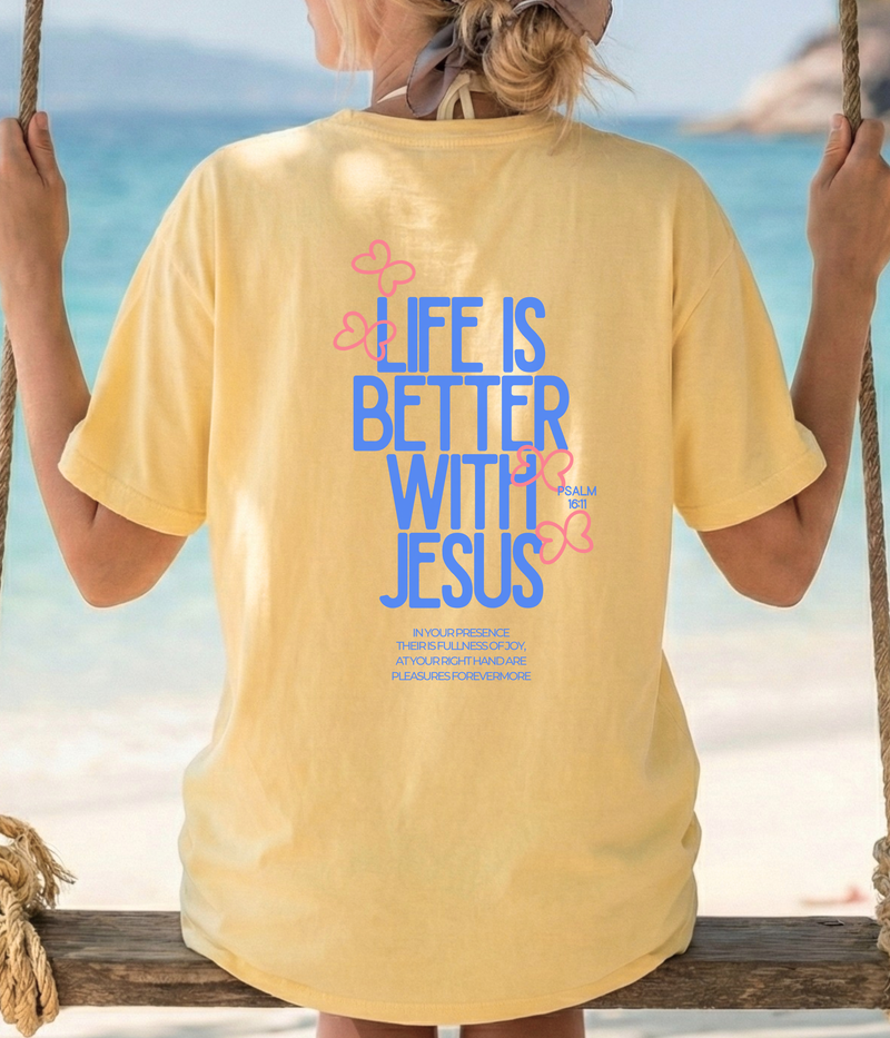 LIFE IS BETTER WITH JESUS T-SHIRT